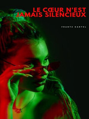 cover image of Le cœur n'est jamais silencieux